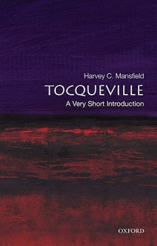 Kniha Tocqueville: A Very Short Introduction Harvey Mansfield