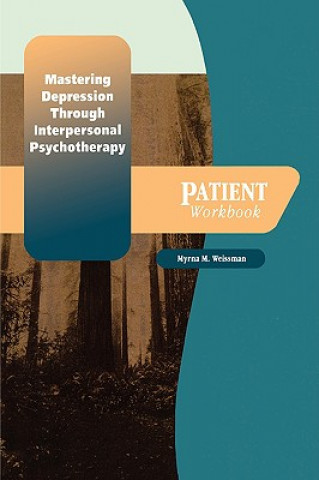 Kniha Mastering Depression through Interpersonal Psychotherapy: Patient Workbook Myrna W. Weissman