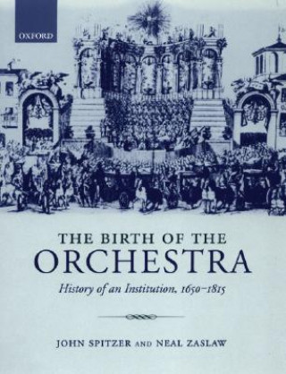 Livre Birth of the Orchestra John Spitzer