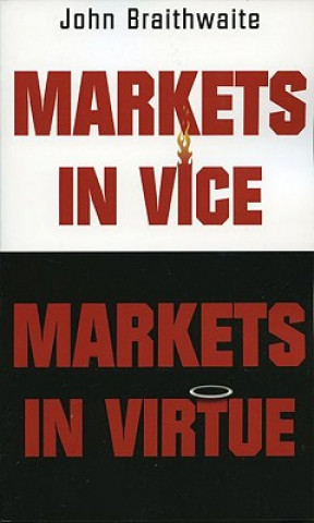 Könyv Markets in Vice, Markets in Virtue John