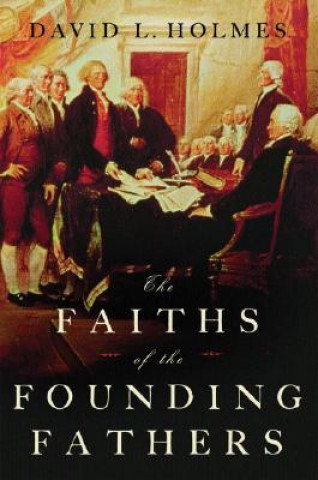 Książka Faiths of the Founding Fathers DavidL Holmes