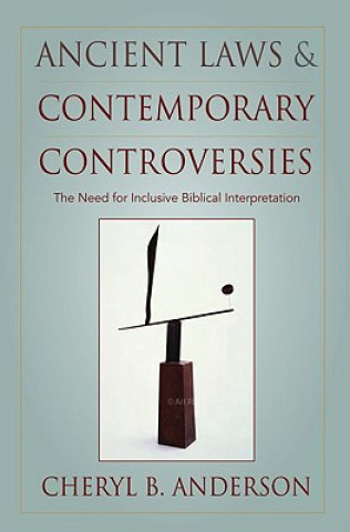 Carte Ancient Laws and Contemporary Controversies Cheryl Anderson
