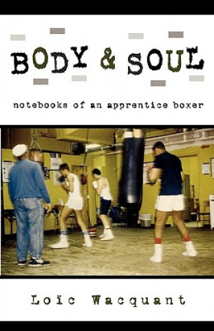 Kniha Body & Soul Loic Wacquant
