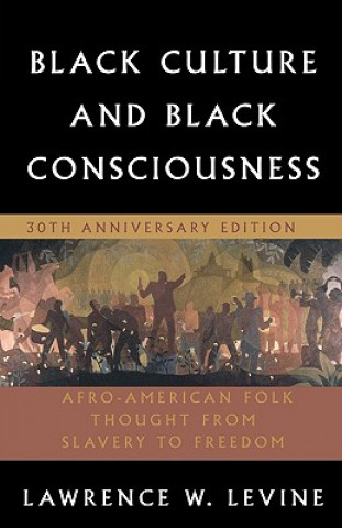 Könyv Black Culture and Black Consciousness LawrenceW Levine