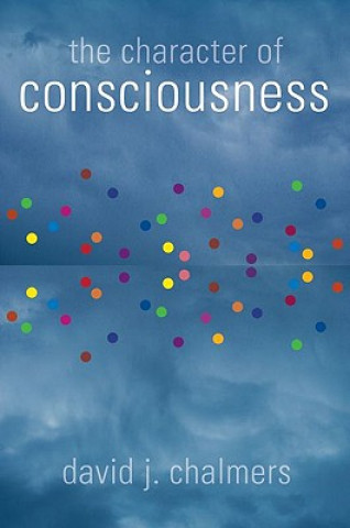 Könyv Character of Consciousness David J D J Chalmers