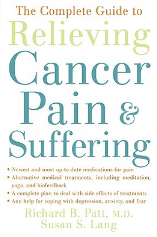 Carte Complete Guide to Relieving Cancer Pain and Suffering Susan S. Lang