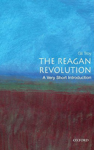 Carte Reagan Revolution: A Very Short Introduction Troy