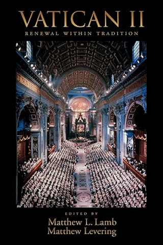 Carte Vatican II: Renewal within Tradition Matthew L Lamb