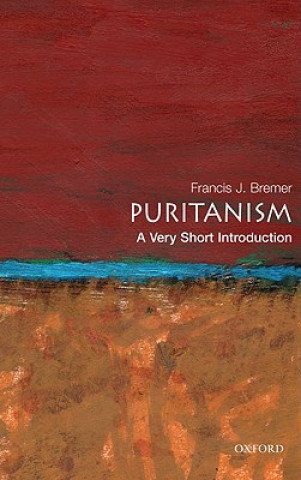 Kniha Puritanism: A Very Short Introduction Francis Bremer