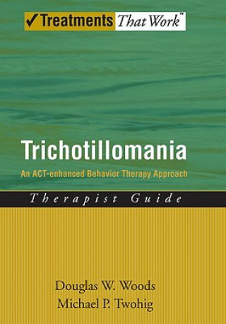 Kniha Trichotillomania: Therapist Guide Michael P. Twohig