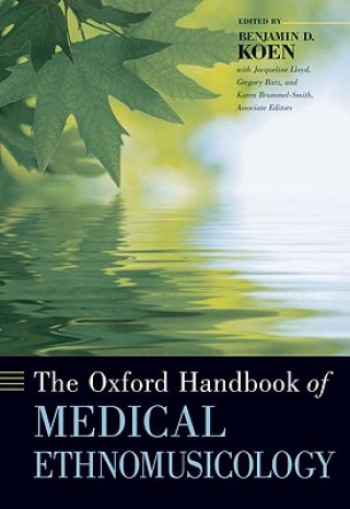 Kniha Oxford Handbook of Medical Ethnomusicology BenjaminD Koen