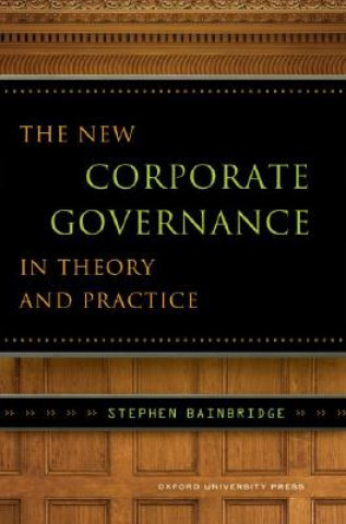 Carte New Corporate Governance in Theory and Practice Stephen M Bainbridge
