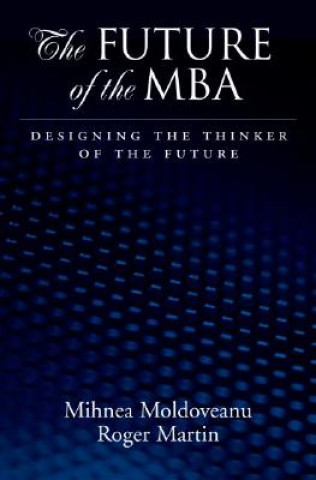 Kniha Future of the MBA Roger  L Martin