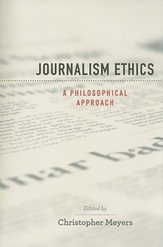 Könyv Journalism Ethics Christopher Meyers