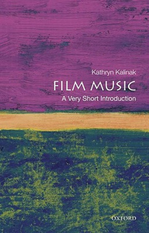 Könyv Film Music: A Very Short Introduction Kathryn Kalinak