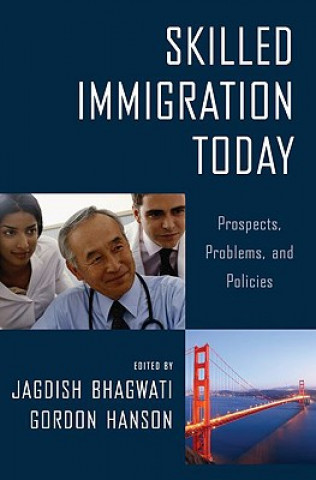 Könyv Skilled Immigration Today Jagdish Bhagwati