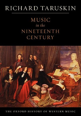 Könyv Oxford History of Western Music: Music in the Nineteenth Century Richard Taruskin