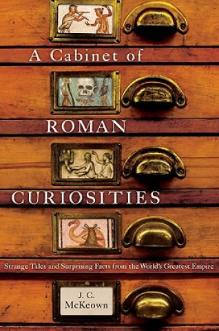 Kniha Cabinet of Roman Curiosities J C McKeown