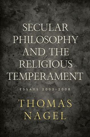 Kniha Secular Philosophy and the Religious Temperament Thomas Nagel
