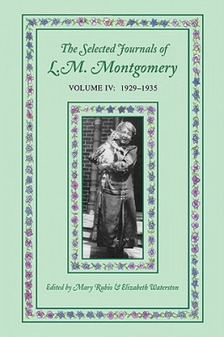 Kniha Selected Journals of L.M. Montgomery, Volume IV:1929-1935 Mary Rubio