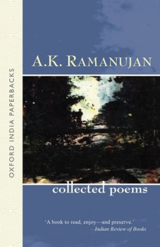 Carte Collected Poems of A. K. Ramanujan A  K Ramanujan