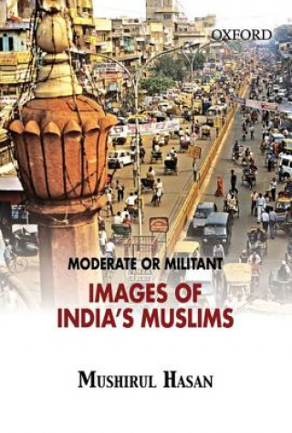 Book Moderate or Militant Mushirul Hasan