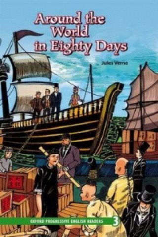 Könyv Oxford Progressive English Readers: Grade 3: Around the World in Eighty Days Jules Verne