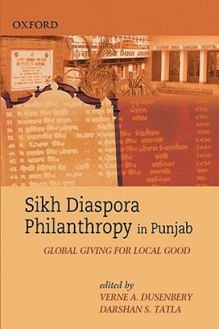 Kniha Sikh Diaspora Philanthropy In Punjab Verne A Dusenbery