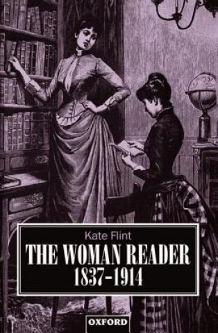 Kniha Woman Reader 1837-1914 Kate Flint