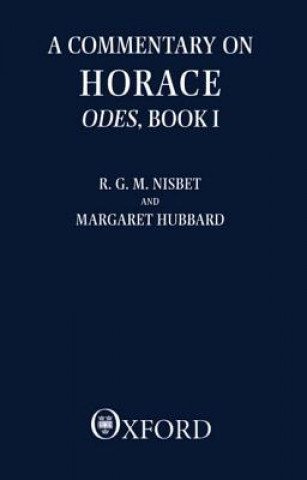 Könyv Commentary on Horace: Odes: Book I R. G. M. Nisbet