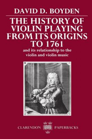 Carte History of Violin Playing from its Origins to 1761 David D. Boyden