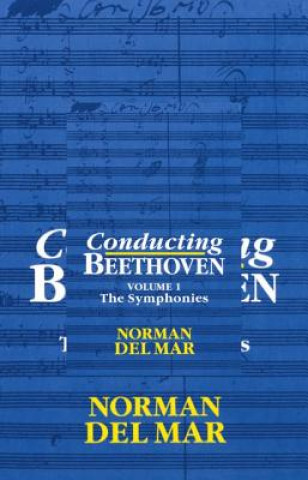 Kniha Conducting Beethoven: Volume 1: The Symphonies Mar Del