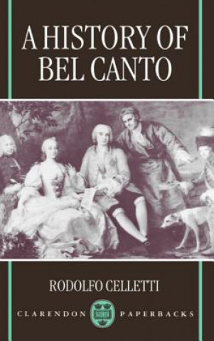 Kniha History of Bel Canto Rodolfo Celletti