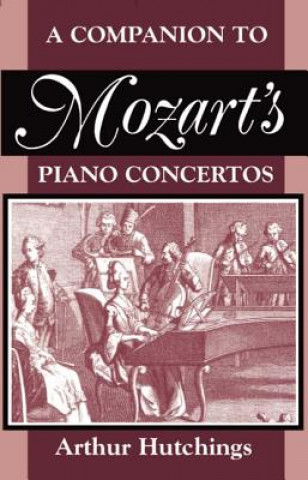 Book Companion to Mozart's Piano Concertos Arthur Hutchings