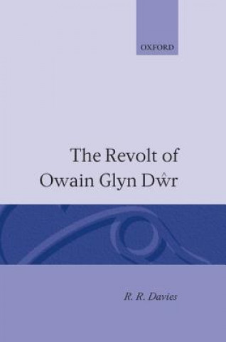 Kniha Revolt of Owain Glyn Dwr R R Davies