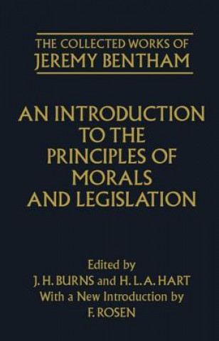 Carte Collected Works of Jeremy Bentham: An Introduction to the Principles of Morals and Legislation Jeremy Bentham