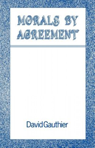 Kniha Morals by Agreement David Guthier