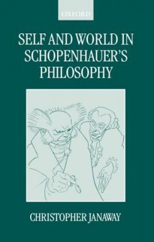Kniha Self and World in Schopenhauer's Philosophy Christopher Janaway