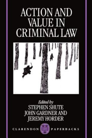 Βιβλίο Action and Value in Criminal Law Stephen Shute