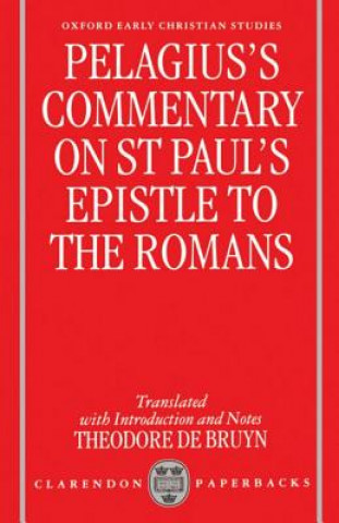 Könyv Pelagius' Commentary on St Paul's Epistle to the Romans De