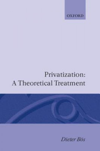 Książka Privatization: A Theoretical Treatment Dieter Bos