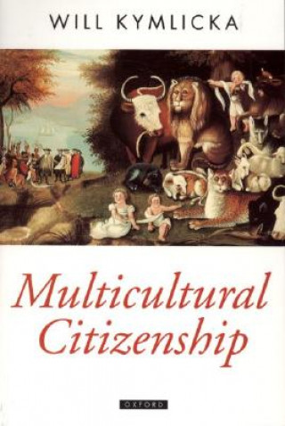 Könyv Multicultural Citizenship Will Kymlicka