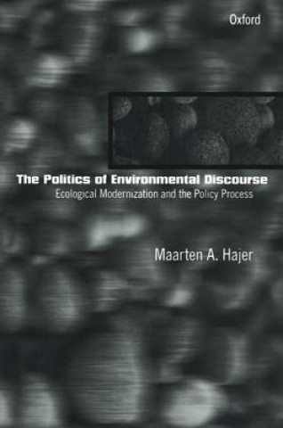 Kniha Politics of Environmental Discourse Maarten A. Hajer