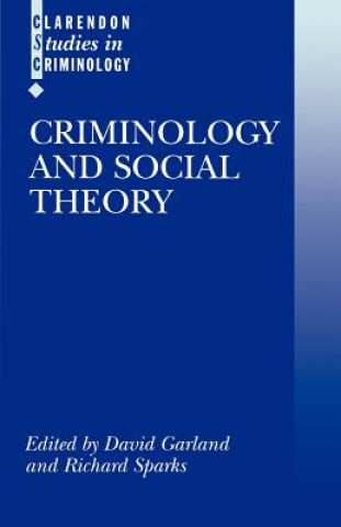 Kniha Criminology and Social Theory David Garland