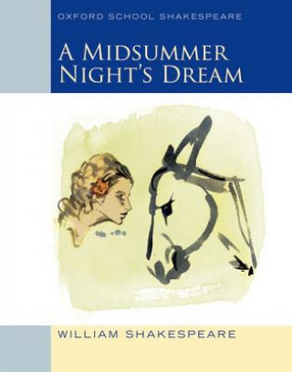 Książka Oxford School Shakespeare: Midsummer Night's Dream William Shakespeare