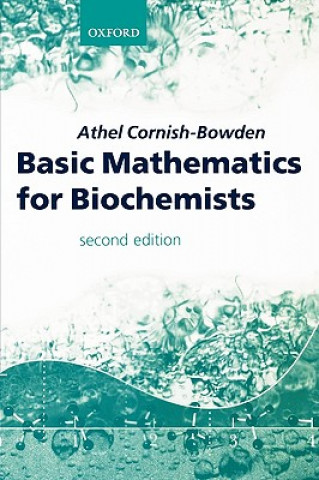 Kniha Basic Mathematics for Biochemists Athel Cornish-Bowden