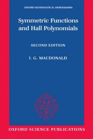 Knjiga Symmetric Functions and Hall Polynomials I. G. MacDonald