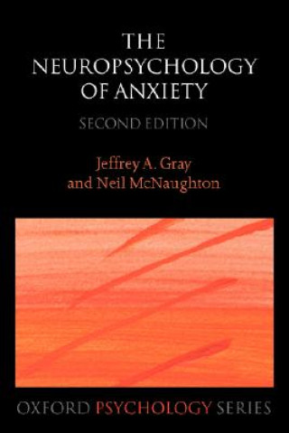 Könyv Neuropsychology of Anxiety Jeffrey A. Gray