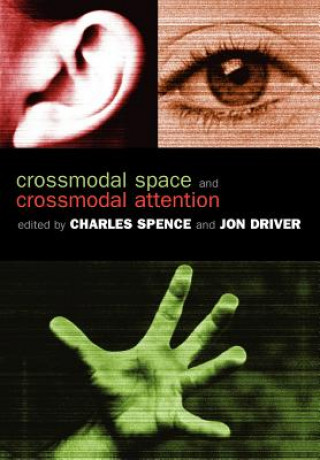 Kniha Crossmodal Space and Crossmodal Attention Jon Driver