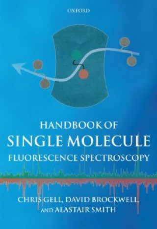 Kniha Handbook of Single Molecule Fluorescence Spectroscopy Alastair Smith